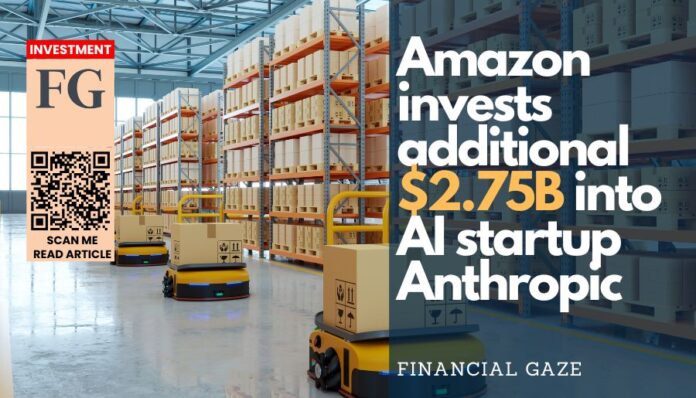 Amazon invests additional $2.75B into AI startup Anthropic